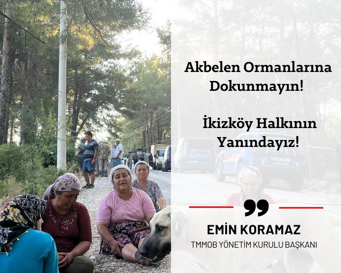 AKBELEN ORMANLARINA DOKUNMAYIN! İKİZKÖY HALKININ YANINDAYIZ!