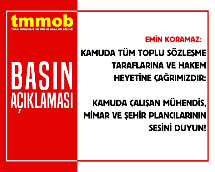 KAMUDA TÜM TOPLU SÖZLEŞME TARAFLARINA VE HAKEM HEYETİNE ÇAĞRIMIZDIR: KAMUDA ÇALIŞAN MÜHENDİS, MİMAR VE ŞEHİR PLANCILARININ SESİNİ DUYUN!